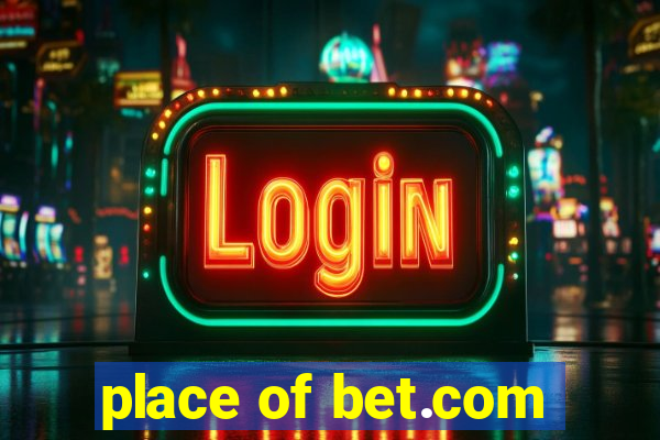 place of bet.com